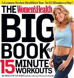 E-Book (epub) The Women's Health Big Book of 15-Minute Workouts von Selene Yeager, Editors of Women's Health Maga