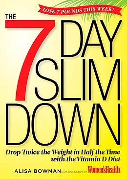 E-Book (epub) The 7-Day Slim Down von Alisa Bowman, Editors of Women's Health Maga