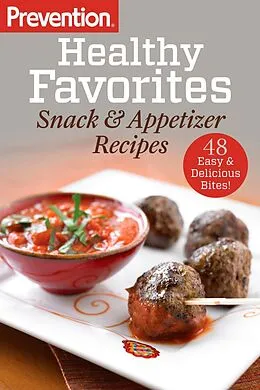 E-Book (epub) Prevention Healthy Favorites: Snack & Appetizer Recipes von Editors Of Prevention Magazine