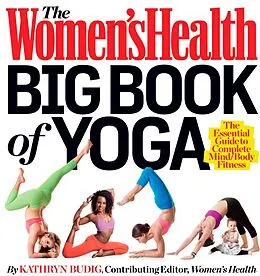 E-Book (epub) The Women's Health Big Book of Yoga von Kathryn Budig, Editors of Women's Health Maga