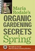 E-Book (epub) Maria Rodale's Organic Gardening Secrets: Spring von Maria Rodale