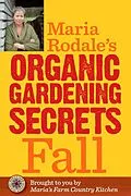 E-Book (epub) Maria Rodale's Organic Gardening Secrets: Fall von Maria Rodale