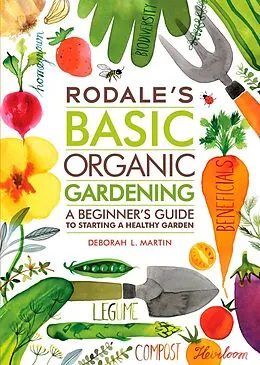 E-Book (epub) Rodale's Basic Organic Gardening von Deborah L. Martin