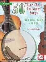 eBook (pdf) 50 Three-Chord Christmas Songs for Guitar, Banjo &amp; Uke de Larry McCabe