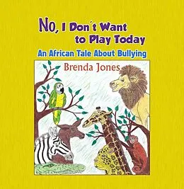E-Book (epub) No, I Don't Want to Play Today von Brenda Jones