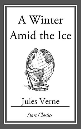 E-Book (epub) A Winter Amid the Ice von Jules Verne