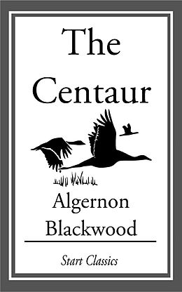 E-Book (epub) The Centaur von Algernon Blackwood