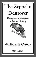 E-Book (epub) The Zeppelin Destroyer: Being Some Ch von William Le Queux