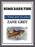 E-Book (epub) Some Rare Fish von Zane Grey