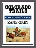 E-Book (epub) Colorado Trails von Zane Grey