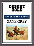 E-Book (epub) Desert Gold von Zane Grey