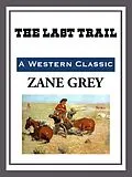 E-Book (epub) The Last Trail von Zane Grey