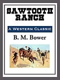 E-Book (epub) Sawtooth Ranch von B. M. Bower