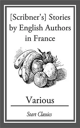 E-Book (epub) [Scribner's] Stories by English Authors in France von Louise de la Ramée