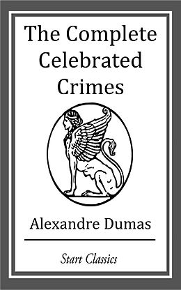 E-Book (epub) The Complete Celebrated Crimes von Alexandre Dumas