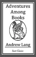 E-Book (epub) Adventures Among Books von Andrew Lang