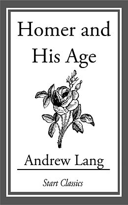 E-Book (epub) Homer and His Age von Andrew Lang