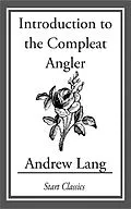 E-Book (epub) Introduction to the Compleat Angler von Andrew Lang