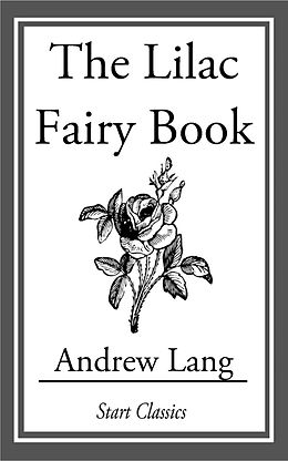 E-Book (epub) The Lilac Fairy Book von Andrew Lang