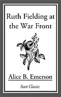 E-Book (epub) Ruth Fielding at the War Front von Alice B. Emerson