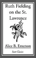 E-Book (epub) Ruth Fielding on the St. Lawrence von Alice B. Emerson