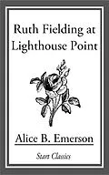E-Book (epub) Ruth Fielding at Lighthouse Point von Alice B. Emerson