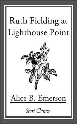 E-Book (epub) Ruth Fielding at Lighthouse Point von Alice B. Emerson