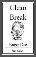 E-Book (epub) Clean Break von Roger Dee