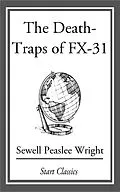 E-Book (epub) The Death Traps of FX-31 von Sewell Peaslee Wright