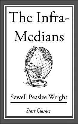 E-Book (epub) The Infra-Medians von Sewell Peaslee Wright