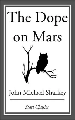 E-Book (epub) The Dope on Mars von John Michael Sharkey