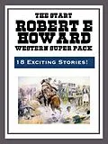E-Book (epub) The Robert E. Howard Western Super Pack von Robert E. Howard