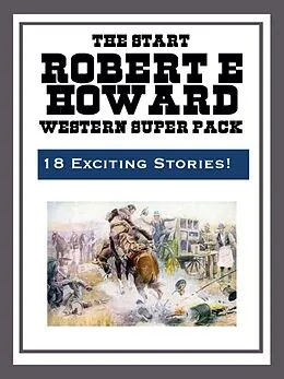 E-Book (epub) The Robert E. Howard Western Super Pack von Robert E. Howard