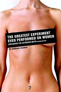 E-Book (epub) The Greatest Experiment Ever Performed on Women von Barbara Seaman
