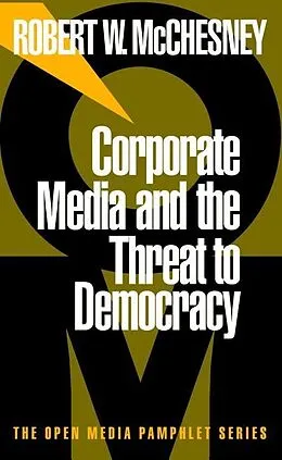 E-Book (epub) Corporate Media and the Threat to Democracy von Robert W. Mcchesney
