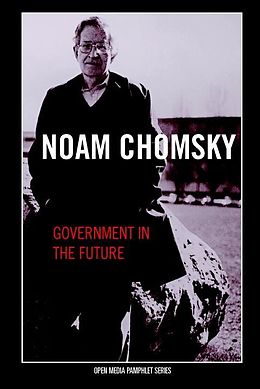 E-Book (epub) Government in the Future von Noam Chomsky