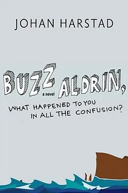 E-Book (epub) Buzz Aldrin, What Happened to You in All the Confusion? von Johan Harstad