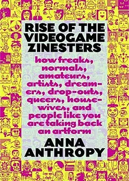 E-Book (epub) Rise of the Videogame Zinesters von Anna Anthropy