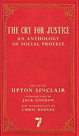 Couverture cartonnée The Cry for Justice de Upton Sinclair, Jack London, Chris Hedges