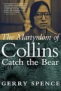 E-Book (epub) The Martyrdom of Collins Catch the Bear von Gerry Spence