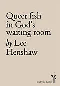 E-Book (epub) Queer Fish in God's Waiting Room von Lee Henshaw