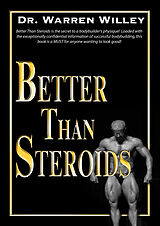 eBook (epub) Better Than Steroids de Dr. Warren Willey