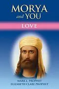 E-Book (epub) Morya and You von Mark L. Prophet, Elizabeth Clare Prophet