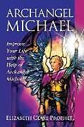 Kartonierter Einband Archangel Michael von Elizabeth Clare (Elizabeth Clare Prophet) Prophet