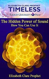 E-Book (epub) The Hidden Power of SOund von Elizabeth Clare Prophet