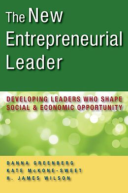 E-Book (epub) The New Entrepreneurial Leader von Danna Greenberg, Kate Mckone-Sweet, H. James Wilson