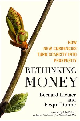 E-Book (epub) Rethinking Money von Bernard Lietaer, Jacqui Dunne