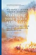 E-Book (epub) Claiming Your Place at the Fire von Richard J. Leider, David A. Shapiro