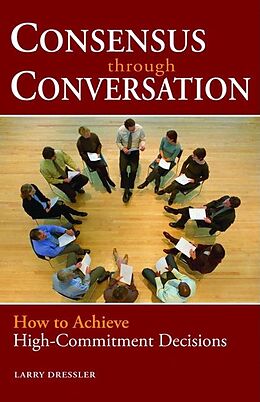 eBook (epub) Consensus Through Conversations de Larry Dressler