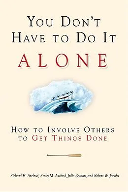 E-Book (epub) You Don't Have to Do It Alone von Richard H. Axelrod, Emily M. Axelrod, Julie Beedon